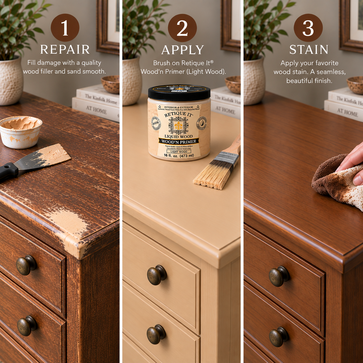 Three-step cabinet refinishing guide: repair damage, apply Retique It Wood’n Primer in Light Wood, then apply wood stain.